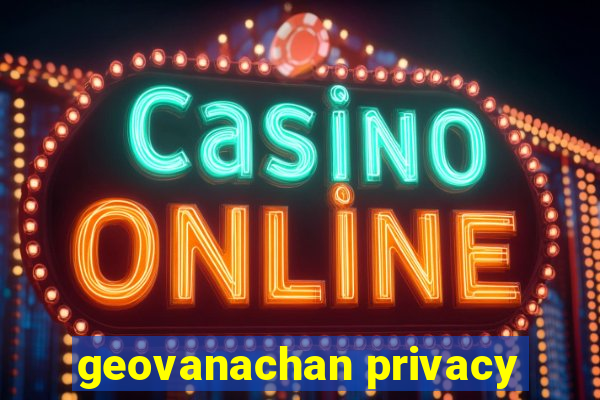 geovanachan privacy